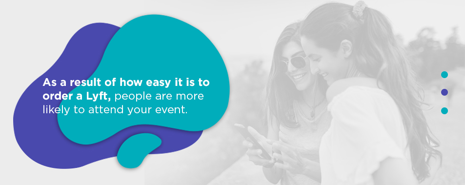 people are more likely to attend your event with lyft