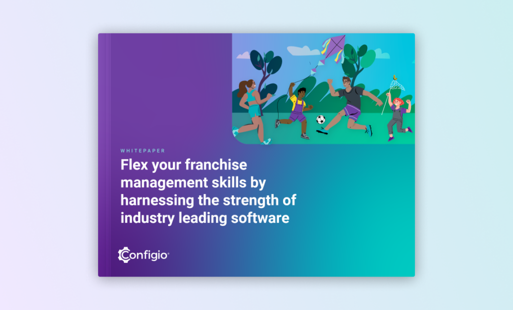 Flex your franchise management skills by harnessing the strength of industry leading software | Whitepaper